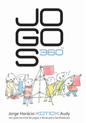 JOGOS 360° – Um guia de jogos para facilitadores – Jorge Horácio